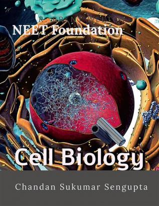 NEET Foundation Cell Biology : Workbook and Activity Sheets for Students of High School