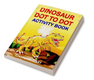 Dinosaur Dot To Dot Activity Book : Dot To Dot Books For Kids Ages 4-8 | Connect The Dots