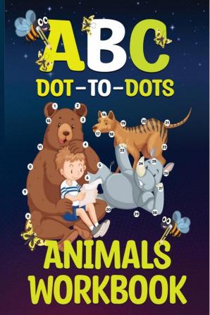 Animals Workbook ABC Dot To Dots : Amazing Challenging and Fun Connect The Dots For Kids Ages 3-12 | Activity Book for Learning with Cute Animals