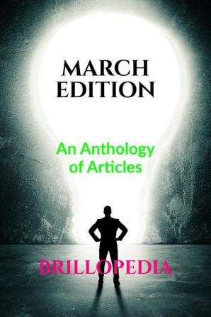 March Edition : An Anthology of Articles