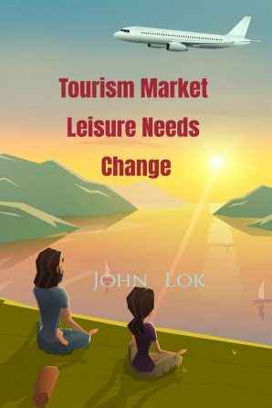 Tourism Market Leisure Needs Change