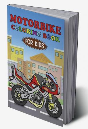 Motorbike Coloring Book For Kids : Racing Motorbikes Sports Motorcycles & Off Road Vehicles to Color For Boys and Girls