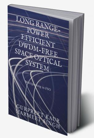 Long Range-Power Efficient DWDM-Free Space Optical System : Multiplexing in Free Space Optics