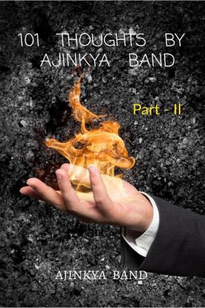 101 THOUGHTS BY AJINKYA BAND PART II