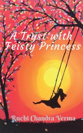 A Tryst with Feisty Princess