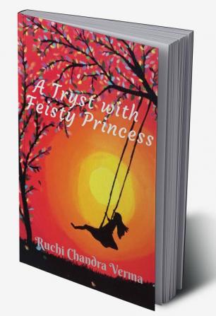 A Tryst with Feisty Princess