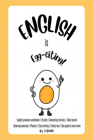 English is egg-citing : English grammar worksheets | Puzzles | Connecting the dots | Word search | Colouring exercises | Phonics | Story writing | Family tree | Dice game &amp; much more