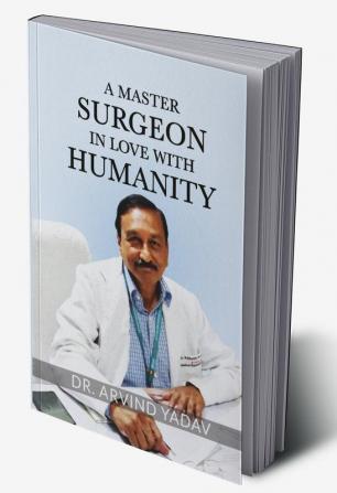 A Master Surgeon in Love with Humanity