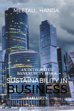 An integrated bankruptcy risk &amp; sustainability in business failures