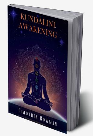 Kundalini Awakening Timothea Bowman : Awaken Kundalini Energy Enhance Psychic Abilities Intuition Higher Consciousness and the Third Eye. Chakra Meditation Can Help You Increase Your Mindpower ...