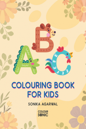 ABC Colouring Book for Kids : ABCD Colouring Pages Gift for Kids and Toddlers Ages 3-8 | Painting and Drawing Book with Big Fonts and Pictures