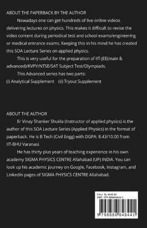 SOA Lecture Series (Applied Physics) Kinematics (Advanced) : IIT-JEE(main &amp; advanced)/KVPY/NTSE/SAT Subject Test/Olympiads Preparation