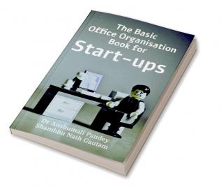 The Basic Office Organisation Book for Start-ups