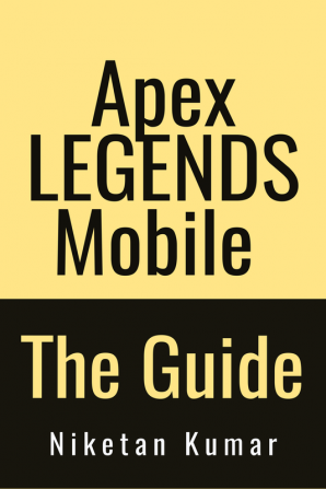 Apex Legends Mobile : The Best Complete Guide