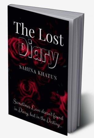 The Lost Diary... : Sometimes Love doesn't found in Diary But In the Destiny...