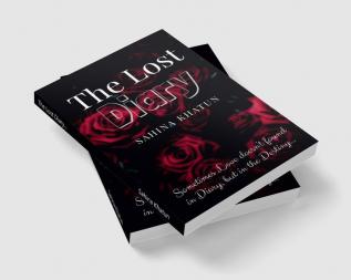 The Lost Diary... : Sometimes Love doesn't found in Diary But In the Destiny...