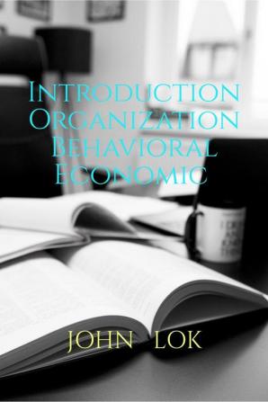 Introduction Organization Behavioral Economic