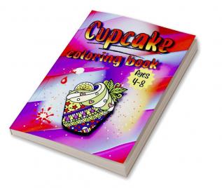 Cupcake Coloring Book : For kids of all ages!