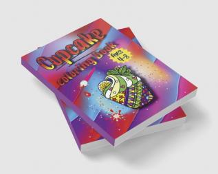 Cupcake Coloring Book : For kids of all ages!