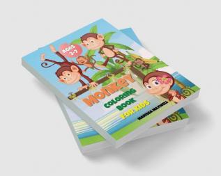 Monkey Coloring Book for Kids Ages 3-7 : 35 Coloring Pages With Cute &amp; Funny Monkeys for Boys and Girls