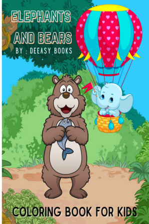 Elephants and Bears Coloring Book For Kids : Children Coloring and Activity Book for Girls &amp; Boys Age 4-8