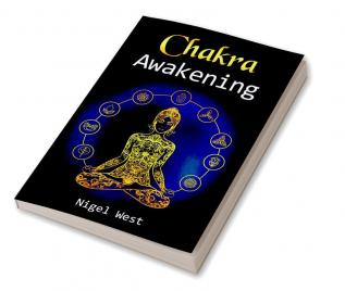 Chakra Awakening : Learn Chakra Balancing Chakra Healing and Reiki Healing with this Guide. Guided meditation will help you heal your body and increase your energy (2022 Guide for Beginners)