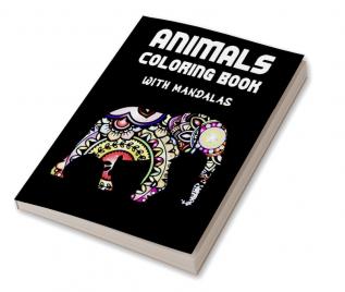 Animals Coloring Book with Mandala : Amazing Adult Coloring Book with Animals for Relaxing and stress relieving