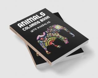 Animals Coloring Book with Mandala : Amazing Adult Coloring Book with Animals for Relaxing and stress relieving