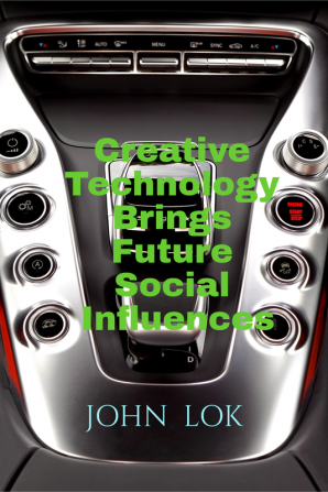 Creative Technology Brings Future Social Influences