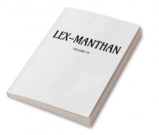 LEX-MANTHAN [VOLUME-19]