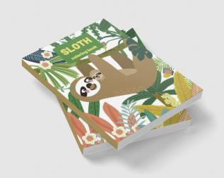 Sloth Coloring Book : Cute Sloth For Sloth Lovers For All Ages