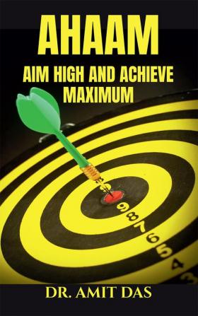 AIM HIGH AND ACHIEVE MAXIMUM : How To Unleash The True Potential Of Your Organization?