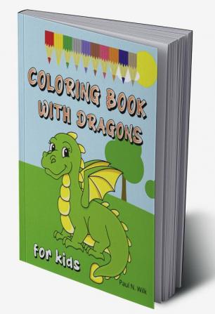 Coloring Book with Dragons for Kids : Amazing Coloring Pages with Dragons Junior