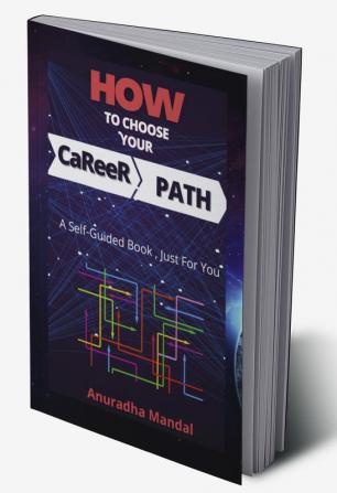 How To Choose Your Career Path : A Self-Guided Book Just For You