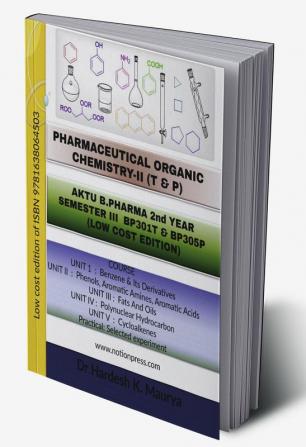 Pharmaceutical Organic Chemistry-II (T &amp; P) : AKTU B. Pharma 2nd year Semester iii BP301T &amp; BP305 P (LOW COST EDITION)