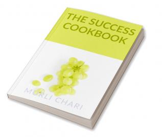 The Success Cookbook : 100 ways to lasting and meaningful success