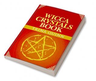 Wicca Crystals Book : Starting with Crystals and Gemstones with this Step by Step Guide. Learn about Wicca Healing Stones and Everything You Need to Know (2022 Guide for Beginners)