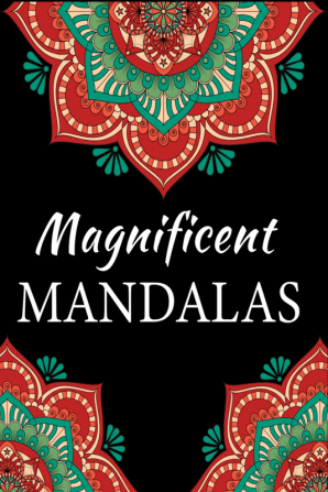 Magnificent Mandalas : an adult coloring book with beautiful and relaxing mandalas for stress relief and relaxation recommended for adults advanced level