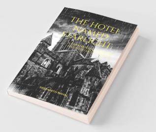 The Hotel Named Starlight : A Paranormal Demonic Haunted Hotel Novel
