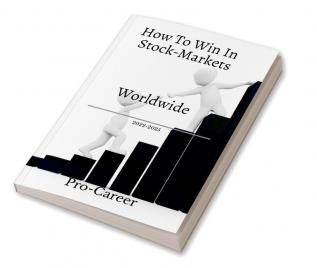 How To WIN in Stock-Markets Worldwide : 2022-2025