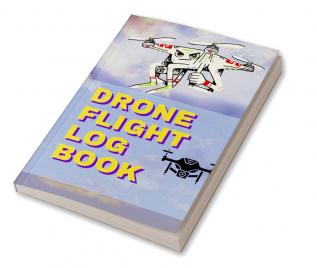 Drone Flight Log Book : Ultimate UAS