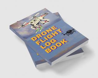 Drone Flight Log Book : Ultimate UAS