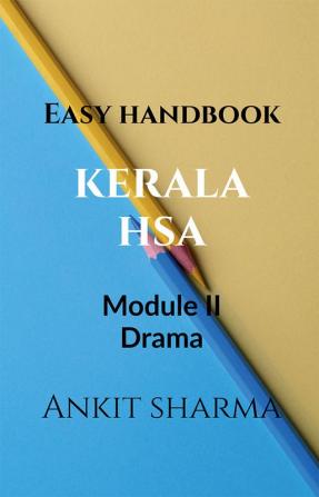 “Easy Handbook on Kerala HAS: Module II Drama