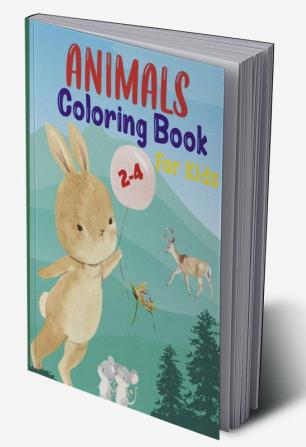 Animals coloring book for kids 2-4 : Awesome Book with Easy Coloring Animals for Your Toddler | Baby Forests Animals for Preschool and Kindergarten | Simple Coloring Book for Kids Ages 2-4