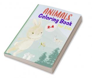 Animals coloring book for kids 2-4 : Awesome Book with Easy Coloring Animals for Your Toddler | Baby Forests Animals for Preschool and Kindergarten | Simple Coloring Book for Kids Ages 2-4