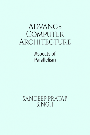 Advance Computer Architecture : Aspects of Parallelism