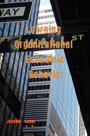 Learning Organizational Economic Behavior