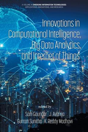 Innovations in Computational Intelligence Big Data Analytics and Internet of Things