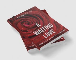 A WAITING LOVE : THE STRENGTH OF LOVE