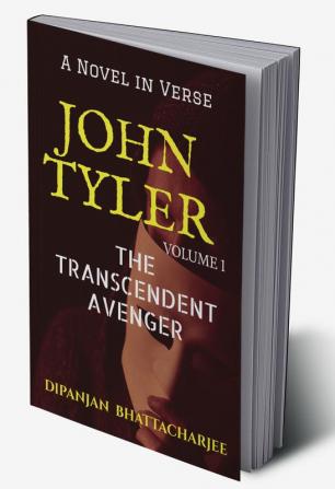 John Tyler : The Transcendent Avenger